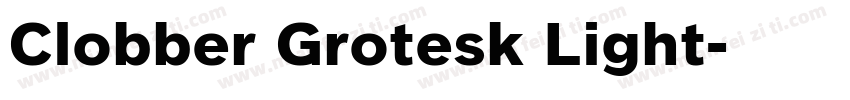 Clobber Grotesk Light字体转换